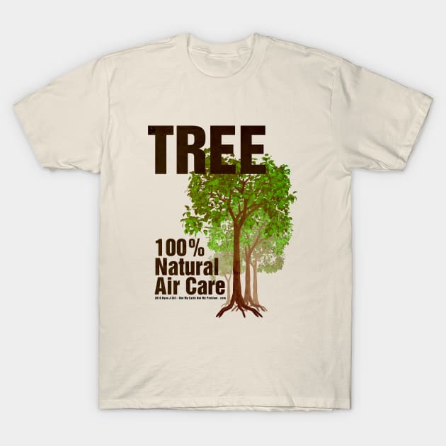 Tree: 100% Natural Air Care T-Shirt by NotMyEarth